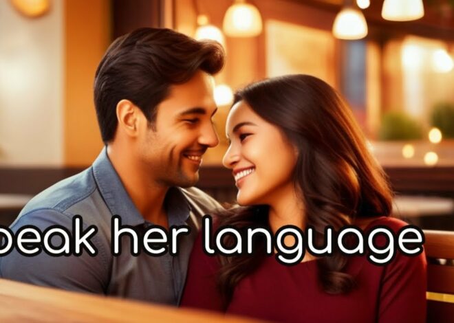 How to Speak Her Language (and Make Her Feel Loved)