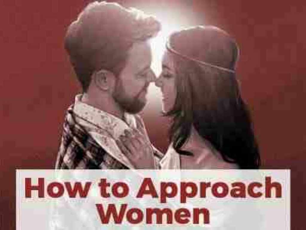 9 Ultimate Ways To Approach Women